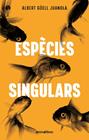 ESPÈCIES SINGULARS | 9791387847579 | ALBERT GÜELL I JUANOLA