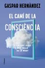 CAMÍ DE LA CONSCIÈNCIA, EL | 9788466434836 | HERNÀNDEZ, GASPAR