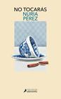 NO TOCARÁS | 9788419456526 | PÉREZ, NURIA
