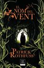 NOM DEL VENT, EL (CRÒNICA DE L'ASSASSÍ DE REIS 1) | 9788417444549 | ROTHFUSS, PATRICK