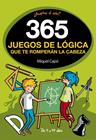 365 JUEGOS DE LÓGICA QUE TE ROMPERÁN LA CABEZA | 9788490436561 | CAPO, MIQUEL