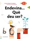 ENDEVINA...QUÈ DEU SER? | 9788497665162 | FONS,M./BIGAS, M.CORREIG, M.