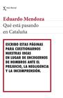 QUÉ ESTÁ PASANDO EN CATALUÑA | 9788432233494 | MENDOZA, EDUARDO
