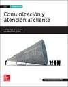 COMUNICACION Y ATENCION AL CLIENTE GS. LIBRO ALUMNO. | 9788448609733 | ARIZA,JAVIER/ARIZA,JUAN MANUEL