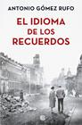 IDIOMA DE LOS RECUERDOS, EL | 9788466663502 | GÓMEZ RUFO, ANTONIO