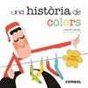 UNA HISTÒRIA DE COLORS | 9788491011651 | CANALS FERRER, MERCÈ