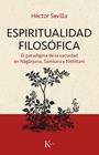 ESPIRITUALIDAD FILOSÓFICA | 9788499886374 | SEVILLA, HÉCTOR
