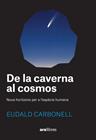 DE LA CAVERNA AL COSMOS | 9788411730969 | CARBONELL I ROURA, EUDALD
