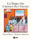 TERRA ON CREIXEN ELS GELATS, LA | 9788494518966 | FULVIO TESTA/ ANTHONY BURGESS