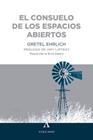CONSUELO DE LOS ESPACIOS ABIERTOS, EL | 9788412283136 | EHRLICH, GRETEL