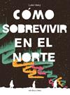 CÓMO SOBREVIVIR EN EL NORTE | 9788410200050 | HEALY, LUKE