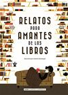 RELATOS PARA AMANTES DE LOS LIBROS | 9788418008979 | A.A.V.V.