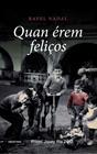 QUAN ÉREM FELIÇOS-PREMI JOSEP PLA 2012 | 9788497102124 | NADAL, RAFEL