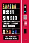 BEBER SIN SED | 9788449337192 | CARLOS CASABONA/BASULTO, JULIO