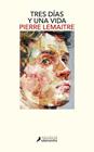 TRES DÍAS Y UNA VIDA | 9788498387575 | LEMAITRE, PIERRE