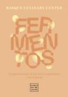 FERMENTOS | 9788408307600 | BASQUE CULINARY CENTER
