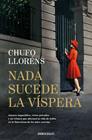 NADA SUCEDE LA VÍSPERA | 9788466379632 | LLORÉNS, CHUFO