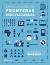 EXPLICACIONES DE FRONTERAS INEXPLICABLES | 9788411003025 | UN MUNDO INMENSO