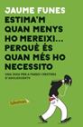 ESTIMA'M QUAN MENYS HO MEREIXI ... PERQUÈ ÉS QUAN MÉS HO NECESSITO | 9788417420840 | FUNES, JAUME