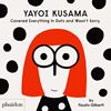 YAYOI KUSAMA COVERED EVERYTHING IN DOTS AND WASN´T SORRY | 9781838660802 | GILBERTI, FAUSTO