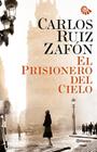 PRISIONERO DEL CIELO, EL (RÚSTICA) | 9788408031215 | RUIZ ZAFON, CARLOS