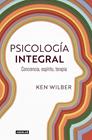 PSICOLOGÍA INTEGRAL | 9788403525429 | WILBER, KEN