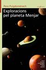 EXPLORACIONS PEL PLANETA MENJAR | 9788413580036 | PERE PUIGDOMÉNECH