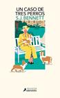 UN CASO DE TRES PERROS (SU MAJESTAD, LA REINA INVESTIGADORA 2) | 9788418681288 | BENNETT, S. J.