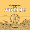 PEQUEÑO LIBRO DE LOS ABUELOS, EL | 9788466683883 | 72 KILOS