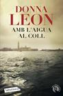 AMB L'AIGUA AL COLL | 9788418572326 | LEON, DONNA