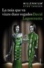 NOIA QUE VA VIURE DUES VEGADES (MILLENNIUM 6) | 9788466425568 | LAGERCRANTZ, DAVID
