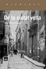 DE LA CIUTAT VELLA | 9788416987337 | VALLMITJANA, JULI