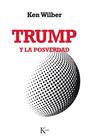 TRUMP Y LA POSVERDAD | 9788499886503 | WILBER, KEN