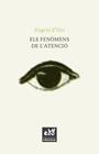 FENÒMENS DE L'ATENCIÓ, ELS | 9788494756627 | ORS, EUGENI D'
