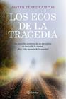 ECOS DE LA TRAGEDIA, LOS | 9788408115632 | PEREZ CAMPOS, JAVIER