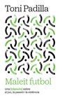 MALEÏT FUTBOL | 9791387801007 | PADILLA MONTOLIU, TONI
