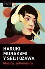 MÚSICA, SÓLO MÚSICA | 9788411070102 | MURAKAMI, HARUKI/OZAWA, SEIJI