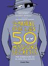 MANUAL DE LES 50 MISSIONS SECRETES PER SOBREVIURE EN EL MÓN DELS ADULTS, EL | 9788491376026 | BACCALARIO, PIERDOMENICO/JÁUREGUI, EDUARDO
