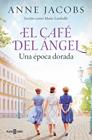 CAFÉ DEL ÁNGEL 5. UNA ÉPOCA DORADA  | 9788401036101 | JACOBS, ANNE