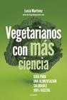 VEGETARIANOS CON MÁS CIENCIA | 9788449339349 | MARTÍNEZ, LUCÍA