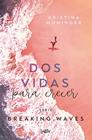 BREAKING WAVES 2. DOS VIDAS PARA CRECER | 9788410399051 | MONINGER, KRISTINA