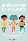 DIVERSITAT ES DIVERTIDA, LA | 9788418580413 | ARCARONS, LAURA/ COLL GUTIERREZ, MARTÍ I CARLOTA