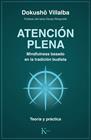 ATENCIÓN PLENA. MINDFULNESS BASADO EN LA TRADICIÓN BUDISTA | 9788499886763 | VILLALBA, DOKUSHÔ
