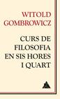 CURS DE FILOSOFIA EN SIS HORES I QUART | 9788416222049 | GOMBROWICZ, WITOLD
