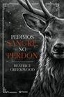 PEDIMOS SANGRE, NO PERDÓN | 9788408321675 | GREEMWOOD, BEATRICE