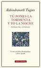 TÚ PONES LA TORMENTA Y YO LA NOCHE | 9791387605124 | TAGORE, RABINDRANATH