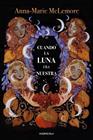 CUANDO LA LUNA ERA NUESTRA | 9788412437560 | MCLEMORE, ANNA-MARIE