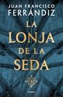 LONJA DE LA SEDA, LA | 9788425371684 | FERRÁNDIZ, JUAN FRANCISCO
