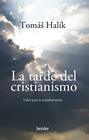 TARDE DEL CRISTIANISMO, LA | 9788425448287 | HALÍK, TOMÁŠ