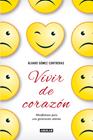 VIVIR DE CORAZON | 9788403014459 | GOMEZ CONTRERAS, ÁLVARO